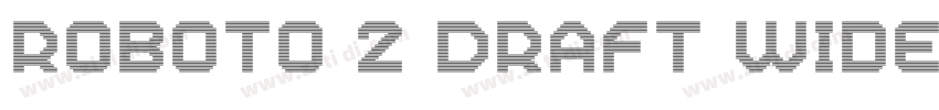 Roboto 2 DRAFT Wide字体转换